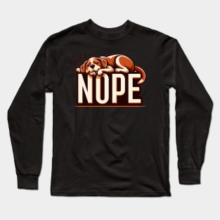 "Lazy Dog's Day Off" - Humorous NOPE Text Design Long Sleeve T-Shirt